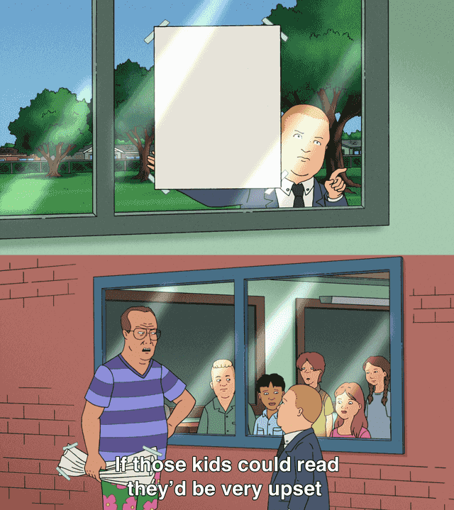 if those kids could read theyd be very upset meme template