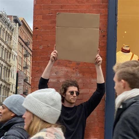 man holding cardboard sign meme template